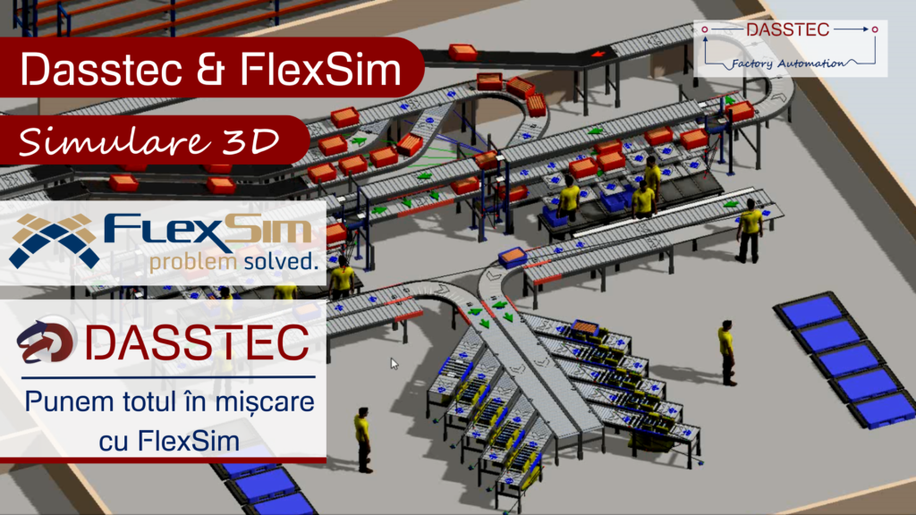 Simulare 3D Dasstec & FlexSim.